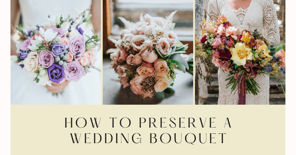 How to Preserve a Wedding Bouquet